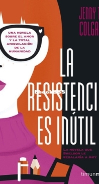 La Resistencia Es Inútil - Jenny T. Colgan - Spanish