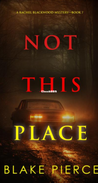 Not This Place - A Rachel Blackwood Suspense Thriller 07  - Blake Pierce - English