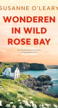 Wonderen In Wild Rose Bay  - Sandy Cove 6 -  Susanne O'Leary - Dutch