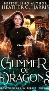 Glimmer Of Dragons - Other Realm 04.5 - Heather G Harris - English