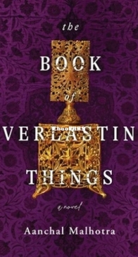 The Book of Everlasting Things - Aanchal Malhotra - English