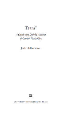 Trans - A Quick and Quirky Account of Gender Variability -  Jack Halberstam - English