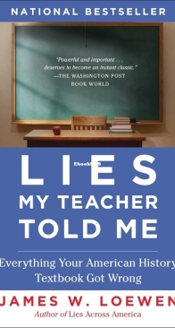 Lies My Teacher Told Me: Everything Your American History Textbook Got Wrong - James Loewen - English