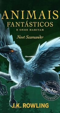 Animais Fantásticos e Onde Habitam (Biblioteca Hogwarts) - J. K. Rowling - Portuguese