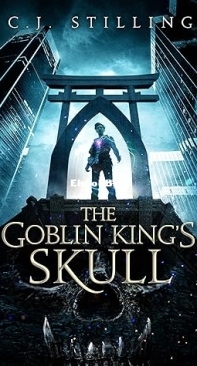 The Goblin King's Skull - C. J. Stilling - English
