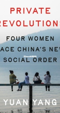 Private Revolutions: Four Women Face China's New Social Order - Yuan Yang - English