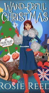 Wand-erful Christmas - English Village Witch Cozy 10 - Rosie Reed - English