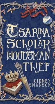 Tsarina Scholar Woodsman Thief - Cidney Swanson - English