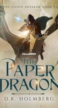 The Paper Dragon - The Chain Breaker 5 - D. K. Holmberg - English