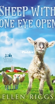 Sheep With One Eye Open - Bought-the-Farm Mystery 19 - Ellen Riggs - English