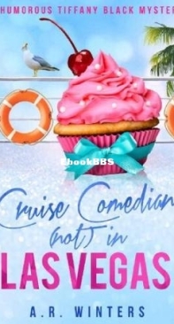 Cruise Comedians (Not) In Las Vegas - Tiffany Black Mystery 34 - A. R. Winters - English