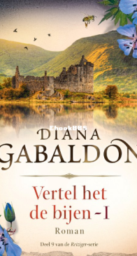 Vertel Het De Bijen - Reiziger-Cyclus 09 Deel 1 - Diana Gabaldon - Dutch