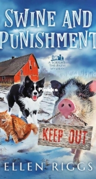 Swine And Punishment - Bought-the-Farm Mystery 07 - Ellen Riggs - English