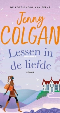 Lessen In De Liefde - De Kostschool Aan Zee 3 - Jenny Colgan - Dutch