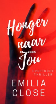 Honger Naar Jou - Emilia Close - Dutch