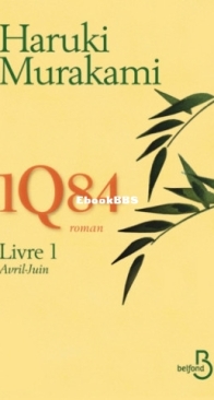 1Q84 - Livre 1 Avril-Juin - Haruki Murakami - French