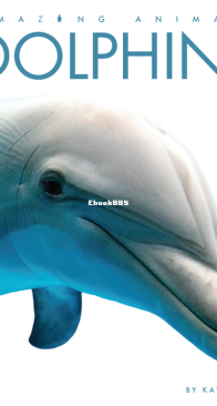 Dolphins - Amazing Animals - Kate Riggs - English