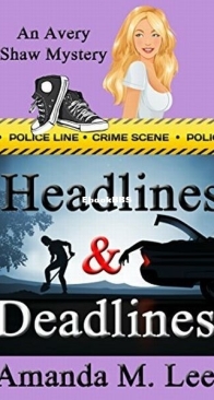 Headlines and Deadlines - Avery Shaw Mystery 7 - Amanda M. Lee - English