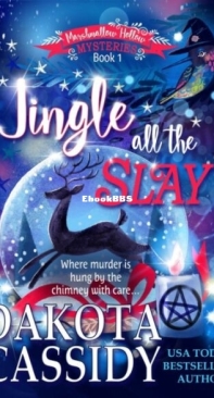 Jingle all the Slay - Marshmallow Hollow Mysteries 1 - Dakota Cassidy - English