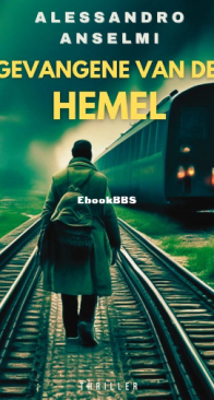 De Gevangene Van De Hemel - Het Onderzoek Van inspecteur Alex Brando en Detective Zonder Vergunning Nico Boscolo 3 - Alessandro Anselmi - Dutch