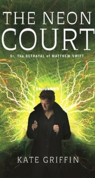 The Neon Court - Matthew Swift 3 - Kate Griffin - English
