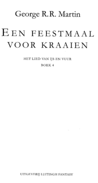 Het Lied Van Ijs en Vuur - Boek 4 Een Feestmaal Voor Kraaien - George RR Martin - Dutch