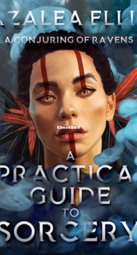 A Conjuring of Ravens - A Practical Guide to Sorcery 01 - Azalea Ellis - English