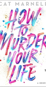 How to Murder Your Life - Cat Marnell - English