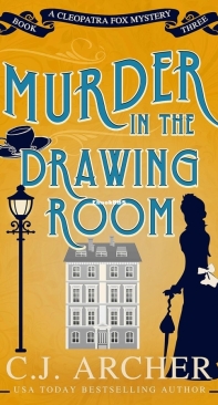 Murder in the Drawing Room - Cleopatra Fox Mysteries 03 - C.J. Archer - English