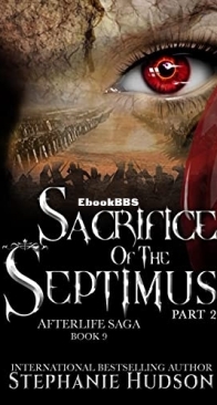 Sacrifice of Septimus: Part 2 - Afterlife Saga 09 - Stephanie Hudson - English