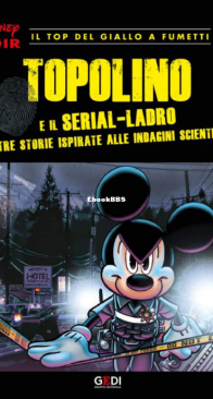 Disney Noir 15 (of 24) - Topolino e il Serial-Ladro - Gedi 2018 - Italian