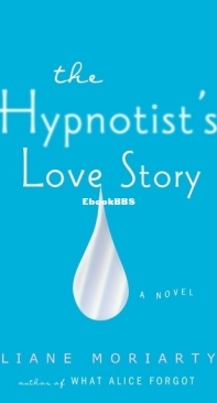 The Hypnotist's Love Story - Liane Moriarty - English