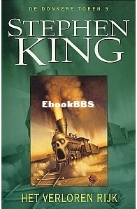 Het Verloren Rijk - De Donkere Toren serie nr 3 - Stephen King - Dutch