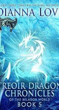 Treoir Dragon Chronicles of the Belador World Book 05 - Dianna Love - English