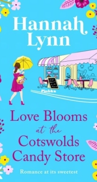 Love Blooms at the Cotswolds Candy Store - Holly Berry Sweet Shop 2 - Hannah Lynn - English