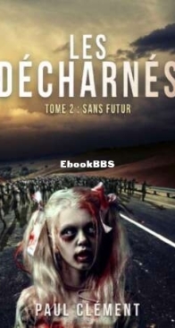 Sans Futur - Les Décharnés 02 - Paul Clément - French