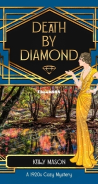 Death by Diamond: A 1920s Cozy Mystery - Lady Ellen Investigates 5 - Kelly Mason - English