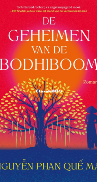 De Geheimen Van De Bodhiboom - Nguyễn Phan Quế Mai - Dutch