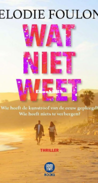 Wat Niet Weet - Elodie Foulon - Dutch