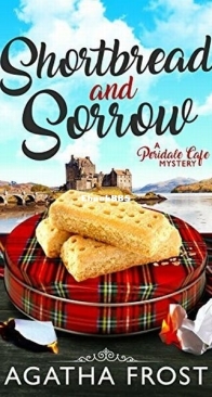 Shortbread and Sorrow - Peridale Cafe 5 - Agatha Frost - English