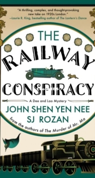 The Railway Conspiracy - Dee and Lao 2 - John Shen Yen Nee, S. J. Rozan - English