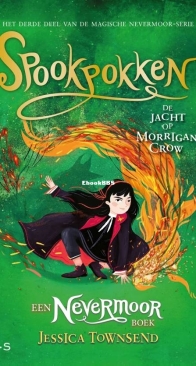 Spookpokken - De Jacht Op Morrigan Crow - Nevermoor 3 - Jessica Townsend - Dutch