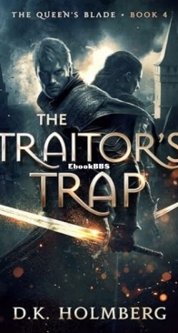 The Traitor's Trap - The Queen's Blade 4 - D. K. Holmberg - English