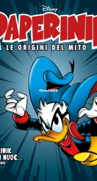 Paperinik Le Origini Del Mito 15 (of 86) - Rizzoli 2019 - Italian