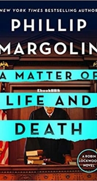 A Matter of Life and Death - Robin Lockwood 4 - Phillip Margolin - English