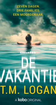 De Vakantie - T.M Logan - Dutch