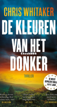 De Kleuren Van Het Donker - Chris Whitaker - Dutch