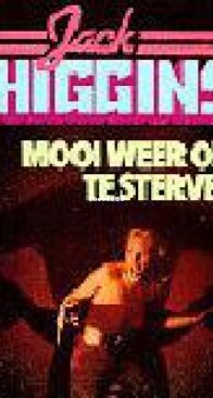Mooi Weer Om Te Sterven - Paul Chavasse 3 - Jack Higgins - Dutch