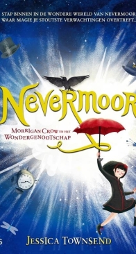 Morrigan Crow En Het Wondergenootschap - Nevermoor 1 - Jessica Townsend - Dutch