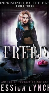 Freed - Imprisoned by the Fae 3 - Jessica Lynch - English